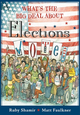 What's the Big Deal about Elections by Shamir, Ruby