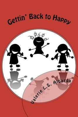 Gettin' Back to Happy by Albarda, Valerie L. S.