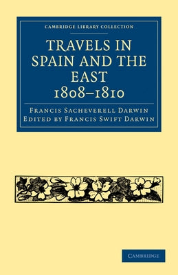 Travels in Spain and the East, 1808-1810 by Darwin, Francis Sacheverell