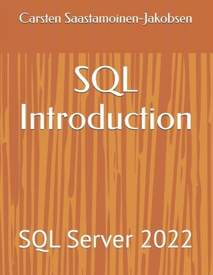 SQL Introduction: SQL Server 2022 by Saastamoinen-Jakobsen, Carsten