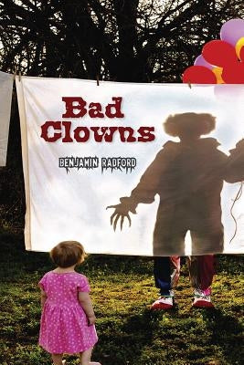 Bad Clowns by Radford, Benjamin