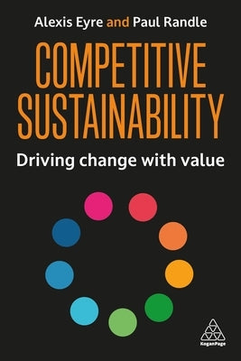 Competitive Sustainability: Driving Change with Value by Eyre, Alexis