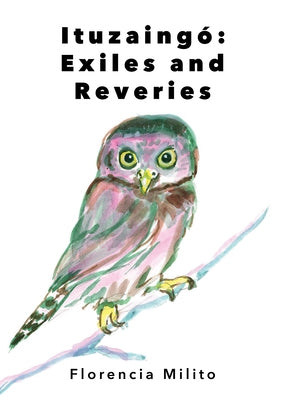 Ituzaingó Exiles and Reveries by Milito, Florencia
