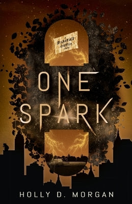 One Spark by Morgan, Holly D.