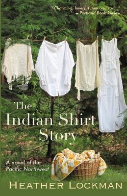 The Indian Shirt Story by Lockman, Heather
