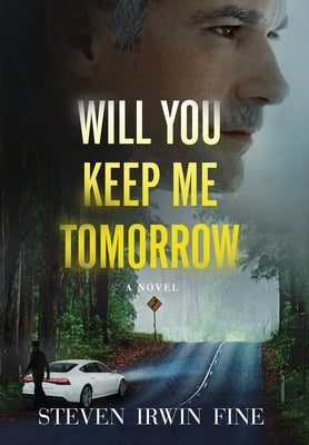 Will You Keep Me Tomorrow by Fine, Steven