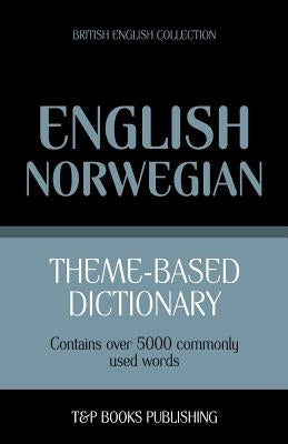 Theme-based dictionary British English-Norwegian - 5000 words by Taranov, Andrey