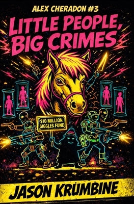 Little People, Big Crimes by Krumbine, Jason
