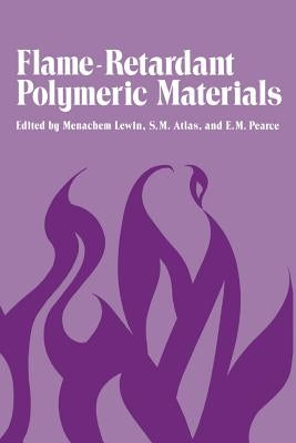 Flame-Retardant Polymeric Materials by Pearce, Eli