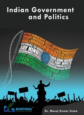 Indian Government and Politics by Sinha, Manoj