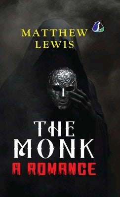 The Monk (Tales of Mystery & the Supernatural) - [DELUXE HARDCOVER EDITION] by Lewis, Matthew