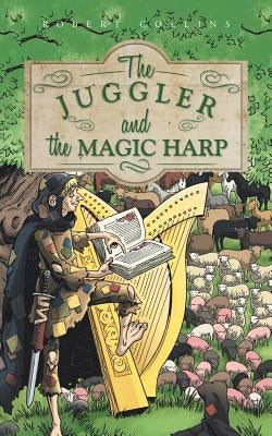The Juggler and the Magic Harp by Collins, Robert