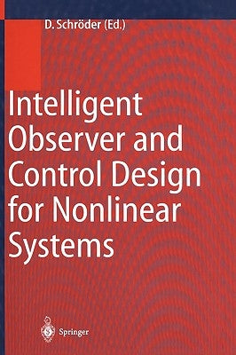 Intelligent Observer and Control Design for Nonlinear Systems by Schröder, Dierk
