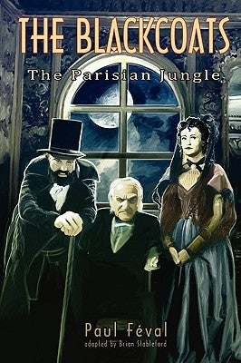The Black Coats: The Parisian Jungle by Feval, Paul