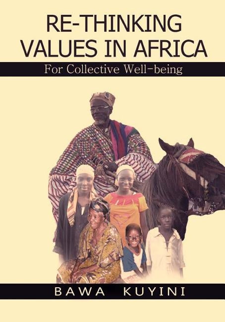 Re-thinking values in Africa: : for collective wellbeing by Kuyini, Bawa