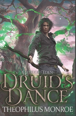 Druid's Dance: An Arthurian Modern Fantasy by Monroe, Theophilus