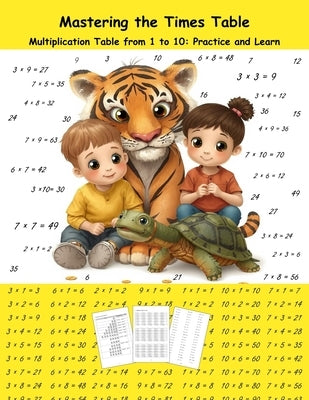 Mastering the Times Table: Multiplication Table from 1 to 10: Practice and Learn, age 6 - 10 by Nicoleta, Novac