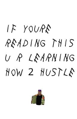 How 2 Hustle: Entrepreneurial Lessons, Principles, and Strategies from Street Hustlers in Amerikkka's Urban Underground Economy by Wright, Raphael