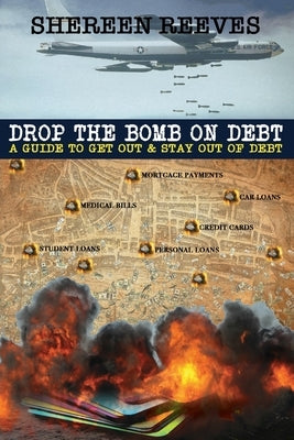 Drop the Bomb on Debt by Reeves, Shereen