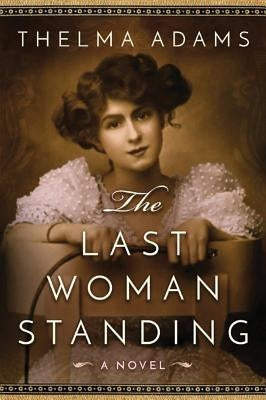 The Last Woman Standing by Adams, Thelma