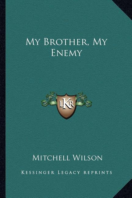 My Brother, My Enemy by Wilson, Mitchell