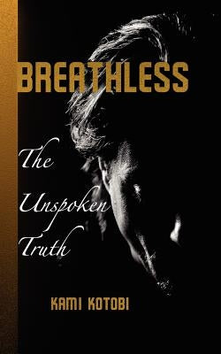 Breathless: The Unspoken Truth by Kotobi, Kami