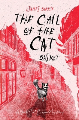 The Call of the Cat Basket by Barrie, James