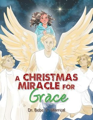 A Christmas Miracle for Grace by Villarreal, Bebe V.