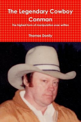 The Legendary Cowboy Conman by Donily, Thomas