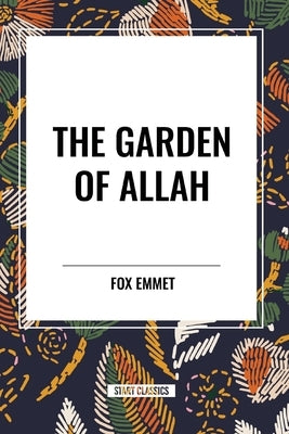 The Garden of Allah by Emmet, Fox