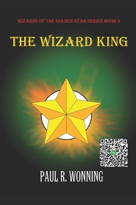 The Wizard King: The Rise of the Magic Kingdom by Wonning, Paul R.