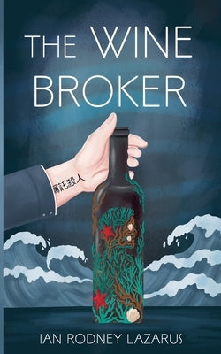 The Wine Broker by Lazarus, Ian Rodney