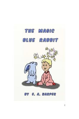 The Magic Blue Rabbit by Solmaz, Leah