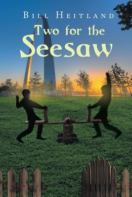 Two for the Seesaw by Heitland, Bill