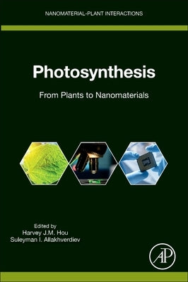 Photosynthesis: From Plants to Nanomaterials by Hou, Harvey J. M.