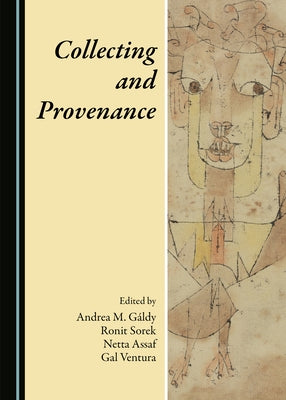 Collecting and Provenance by Gáldy, Andrea M.