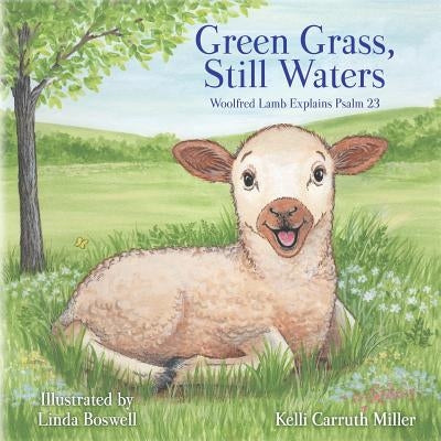 Green Grass & Still Waters by Miller, Kelli Carruth