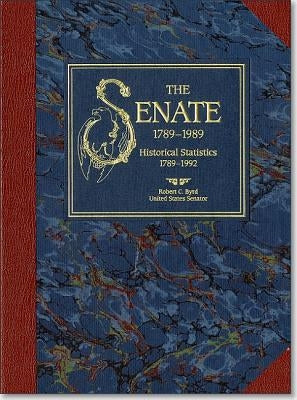 Senate, 1789-1989: Historical Statistics, 1789-1992 by Byrd, Robert C.