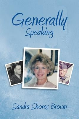 Generally Speaking by Brown, Sandra Shores