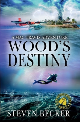 Wood's Destiny: Action and Adventure in the Florida Keys by Becker, Steven