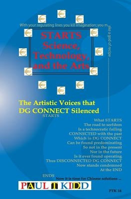 Starts - Science, Technology, and the Arts: The Artistic Voices That Dg Connect Silenced by Kidd, Paul T.
