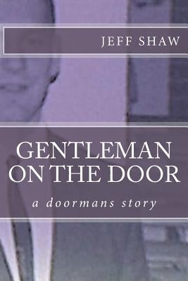 Gentleman on the Door: a doormans story by Shaw, Jeff