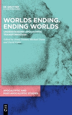 Worlds Ending. Ending Worlds by No Contributor