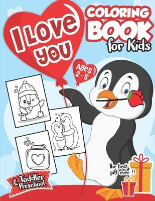 Coloring book I love you for kids ages 2-5: The best gift for Valentine's day: 30 Cute and Fun Love Filled Images, Hearts, Sweets, Unicorns, Animals a by Books Publishing, My Funny Coloring