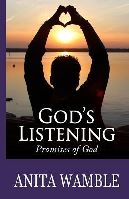 God's Listening: Promises of God by Wamble, Anita