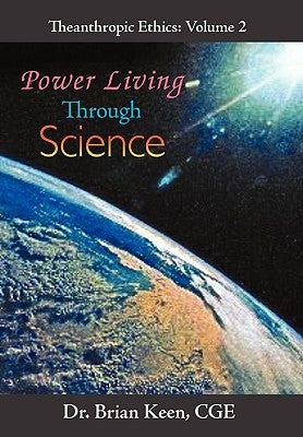 Power Living Through Science by Keen Cge, Brian