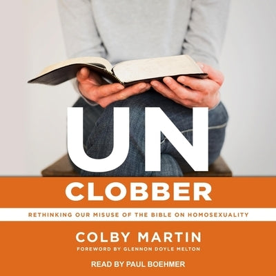 Unclobber: Rethinking Our Misuse of the Bible on Homosexuality by Boehmer, Paul