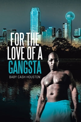 For the Love of a Gangsta by Houston, Baby Cash