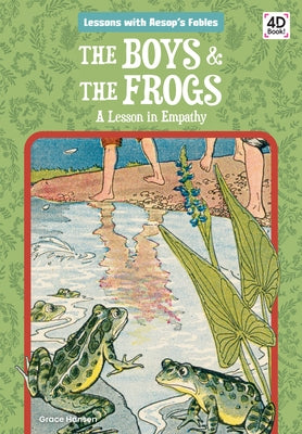 The Boys & the Frogs: A Lesson in Empathy: A Lesson in Empathy by Hansen, Grace
