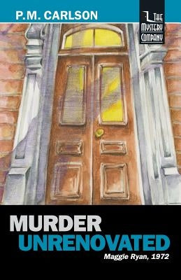 Murder Unrenovated by Carlson, P. M.